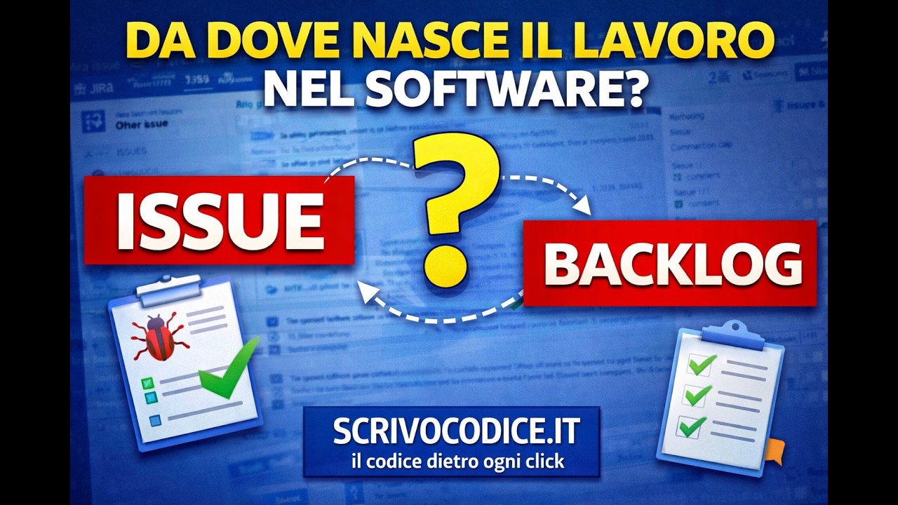 Da dove nasce davvero il lavoro nel software? Issue, backlog e il codice.