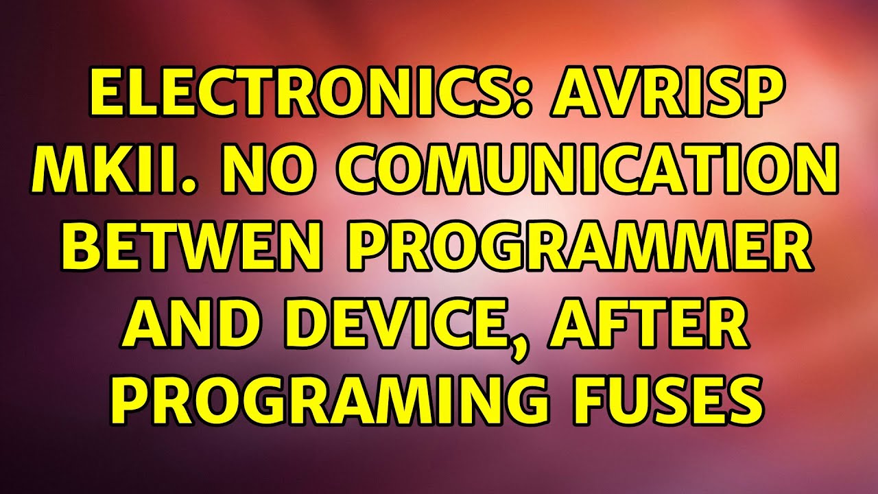 Electronics: AVRISP mkII. No comunication betwen programmer and device, after programing fuses