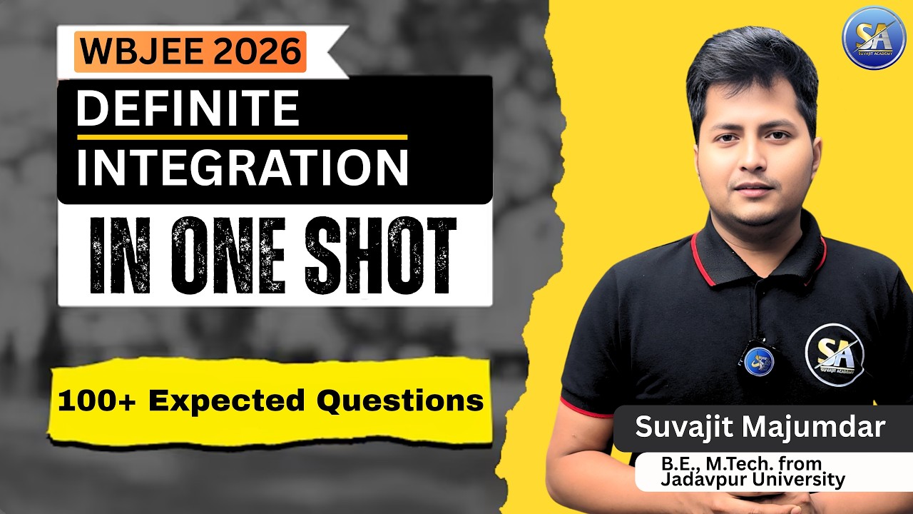 DEFINITE INTEGRATION  IN ONE SHOT WITH 100+ EXPECTED QUESTIONS | WBJEE 2026 MATH | Suvajit Academy