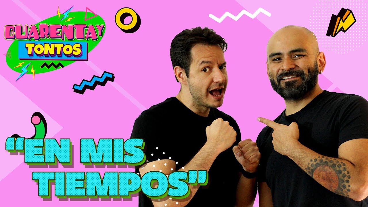 Cuarentaytontos Ep.06 (porque se arruino el 05) "En Mis Tiempos"