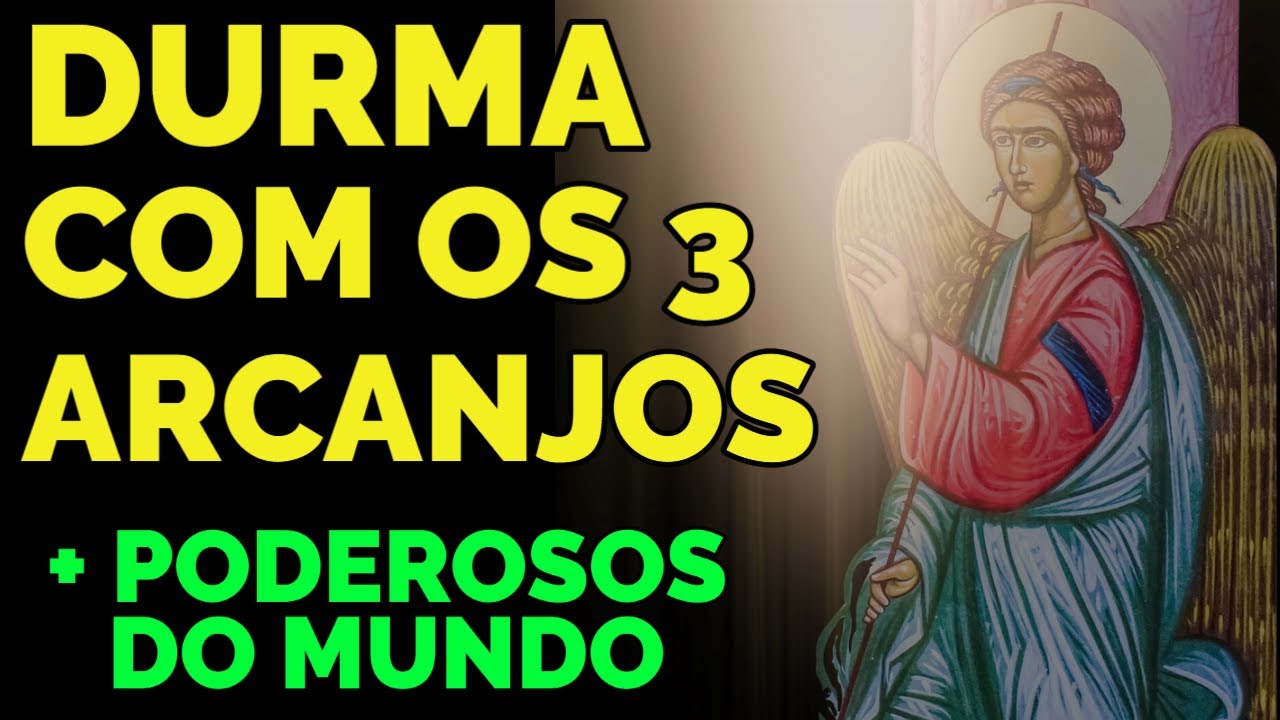 ORAÇÃO PARA PEDIR A PRESENÇA DOS ARCANJOS MIGUEL, RAFAEL E GABRIEL