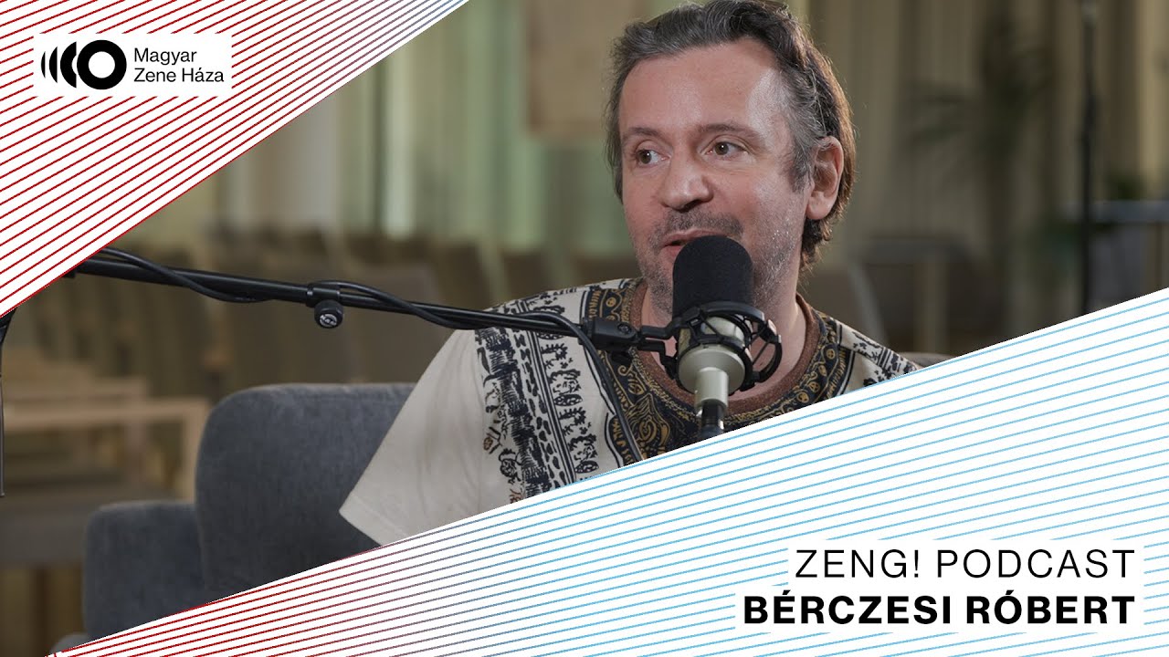 Bérczesi Róbert: El is felejtettem, hogy megírtam ezt az albumot | Zeng! #13 - A Zene Háza podcastja