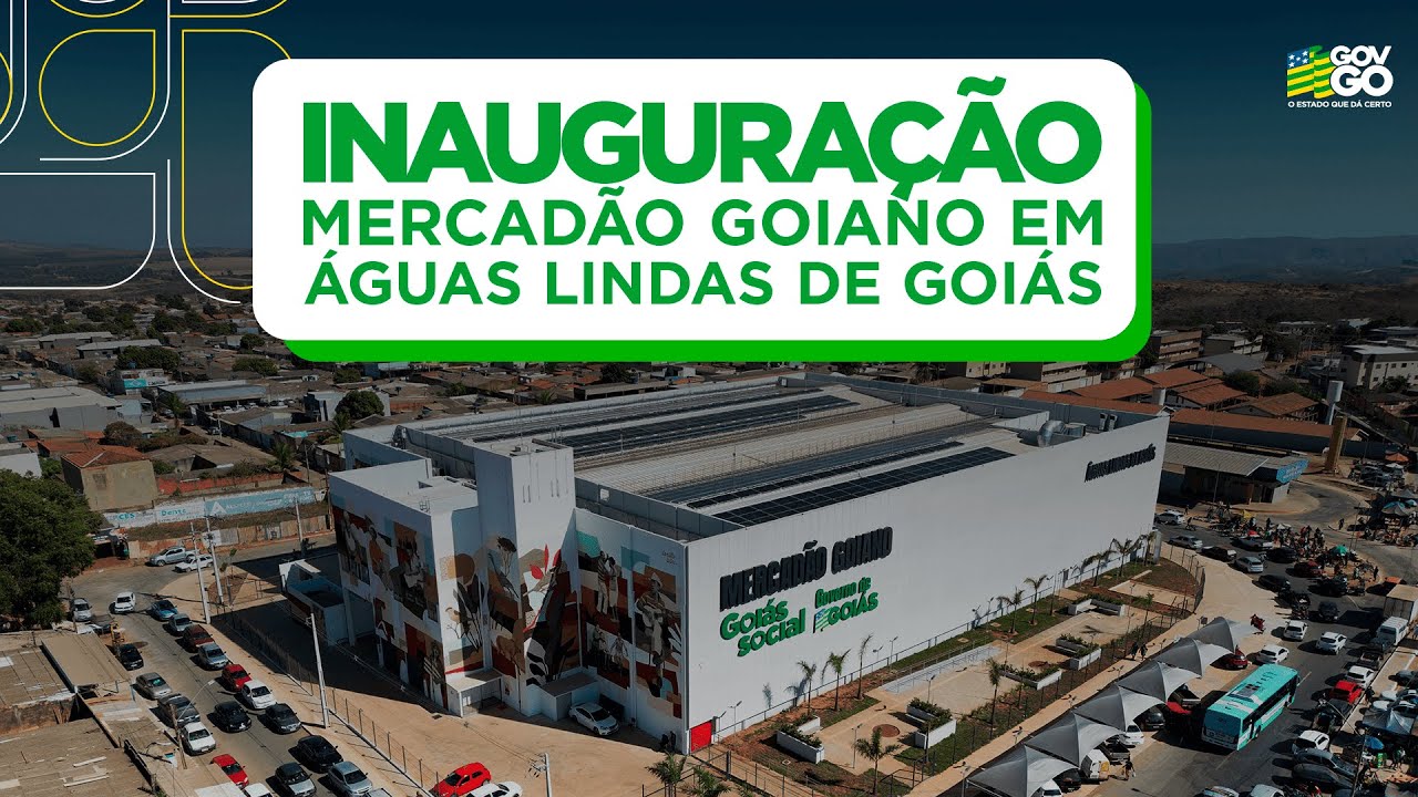 Inauguração: Mercadão Goiano de Águas Lindas de Goiás