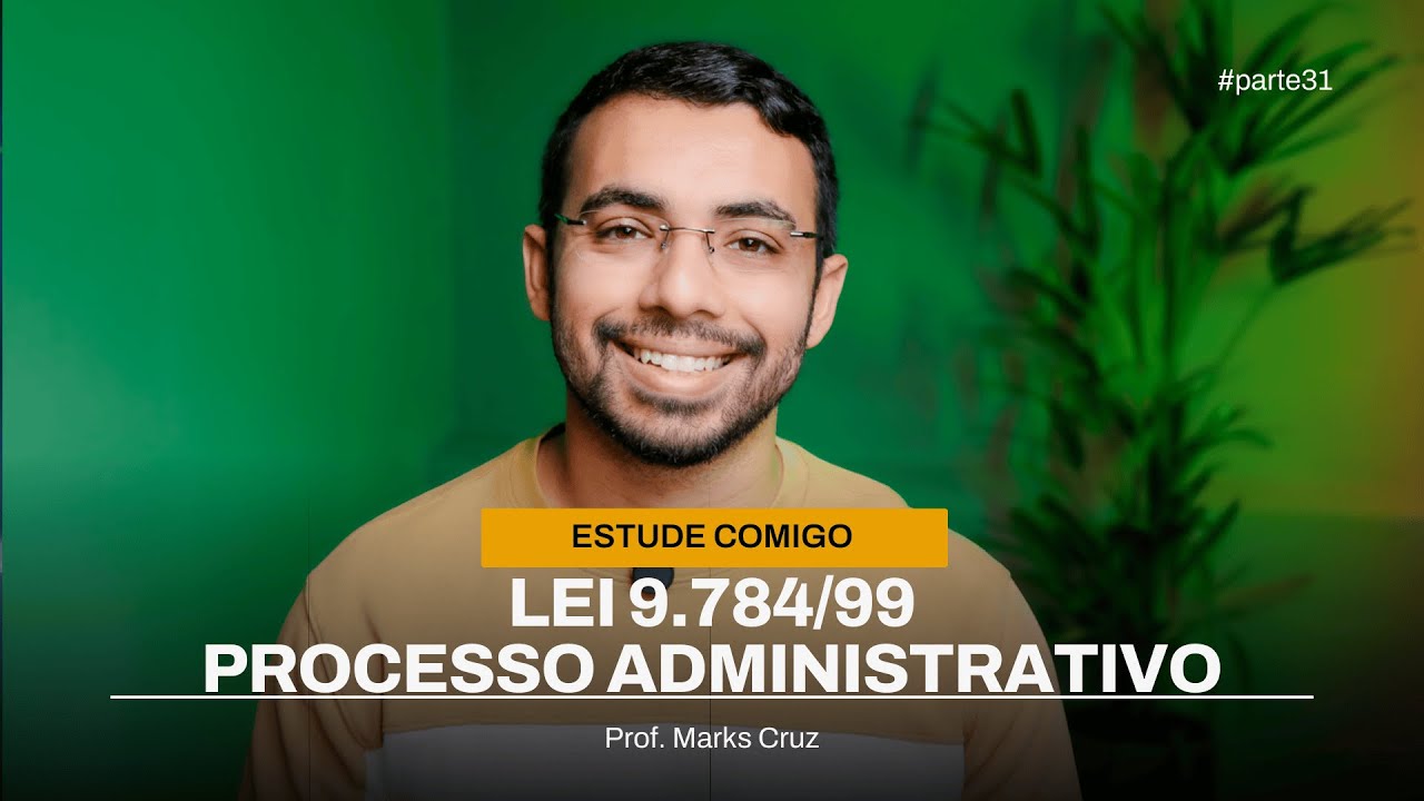 Introdução à Lei 9.784/99 - Processo Administrativo no Âmbito da Administração Federal