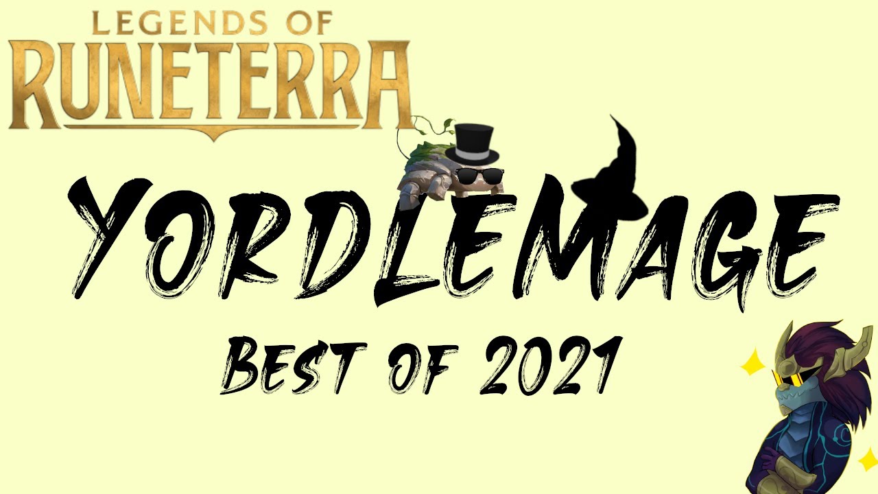 YordleMage 2021 Best of & Recap [Legends of Runeterra] - LoR