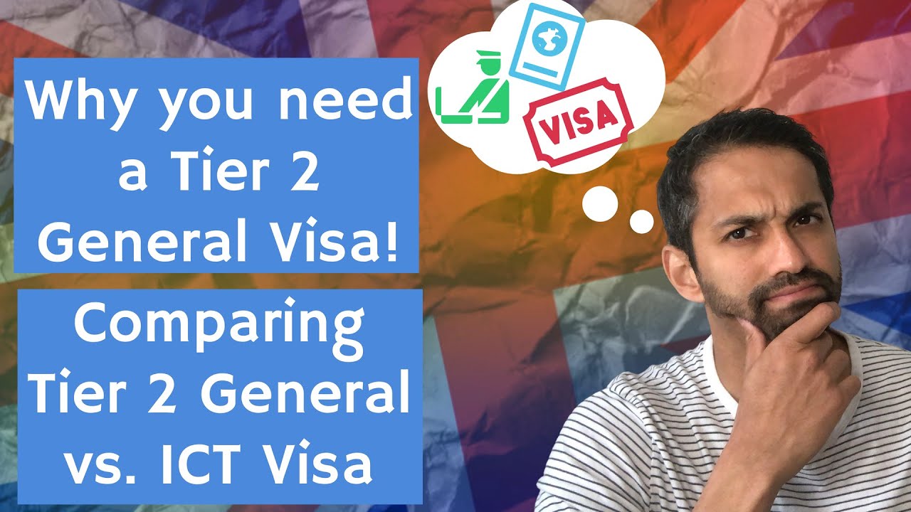 WHY & HOW to get a UK Tier 2 General visa? COMPARE Tier 2 General vs. ICT visas
