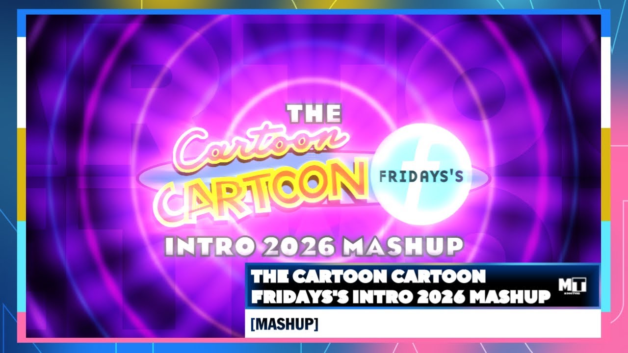 The Cartoon Cartoon Fridays's Intro 2026 Mashup [First Mashup of 2026 lol]