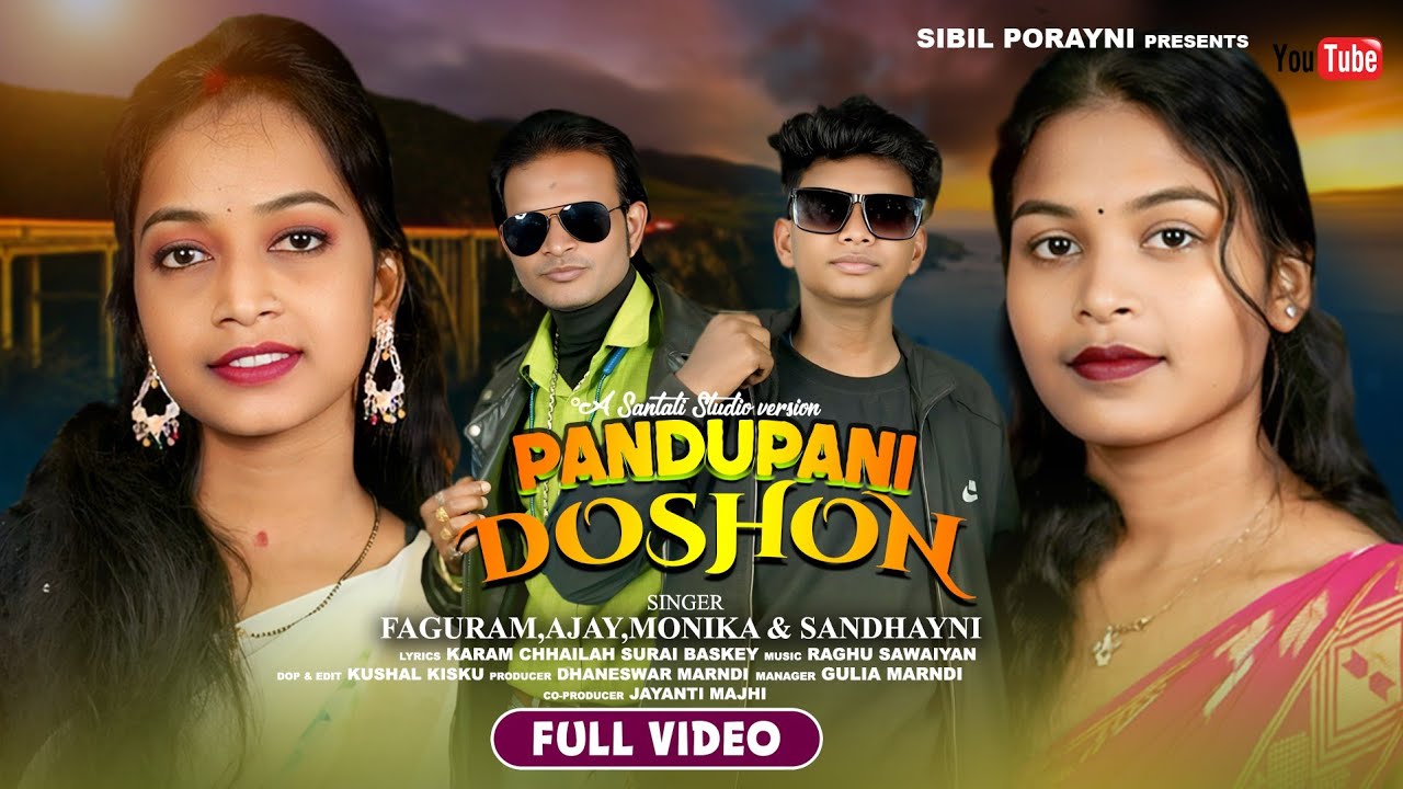 PANDUPANI DOSHON || NEW SANTALI VIDEO 2025 || FAGURAM,AJAY,MONIKA & SANDHAYNI || FULL VIDEO ||
