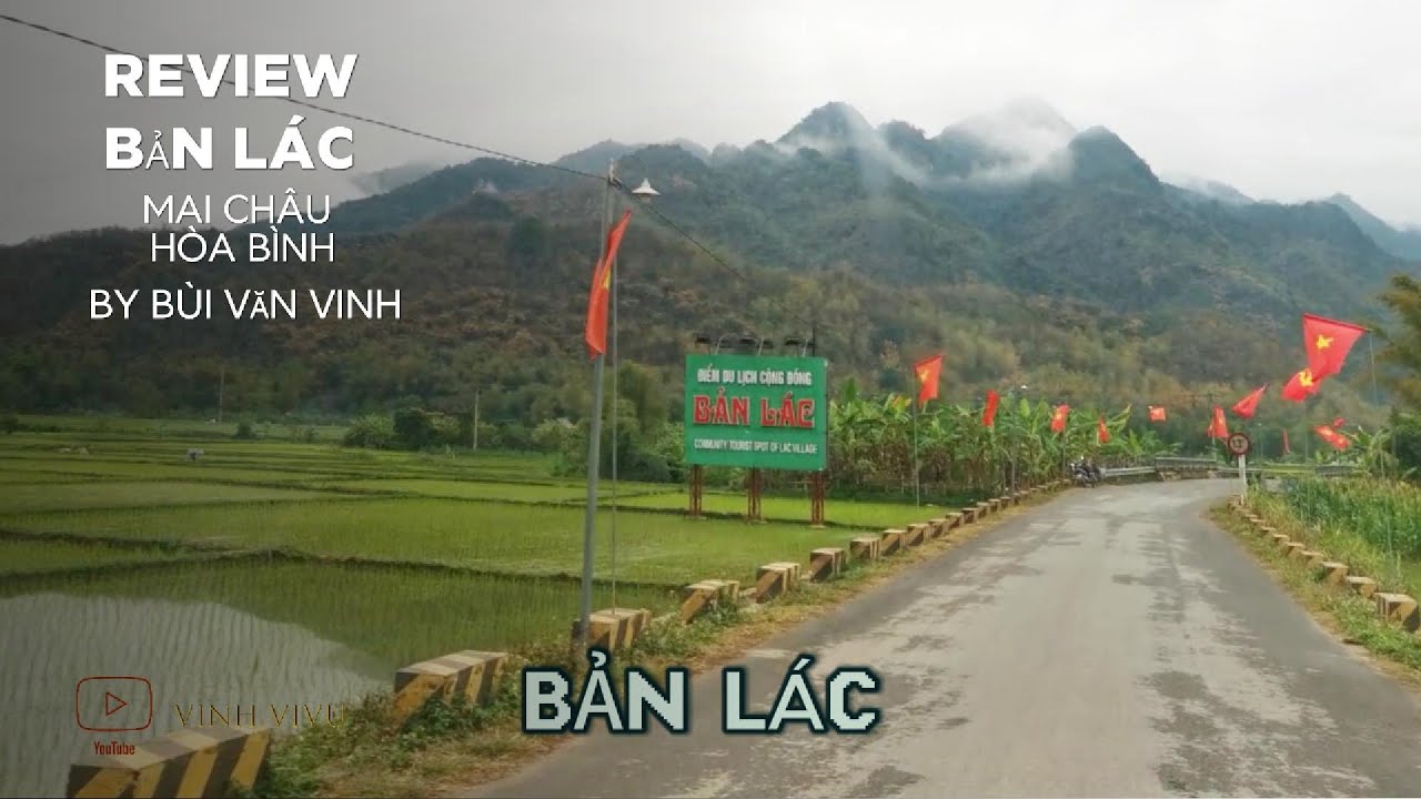 Du Lịch Bản Lác , Mai Châu , Hòa Bình . Video by Bùi Văn Vinh