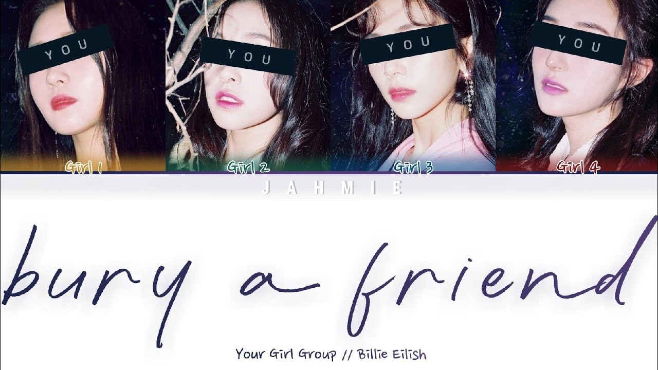 Your Girl Group 'Bury a Friend' (4 Members Ver.) Color Coded Lyrics Eng