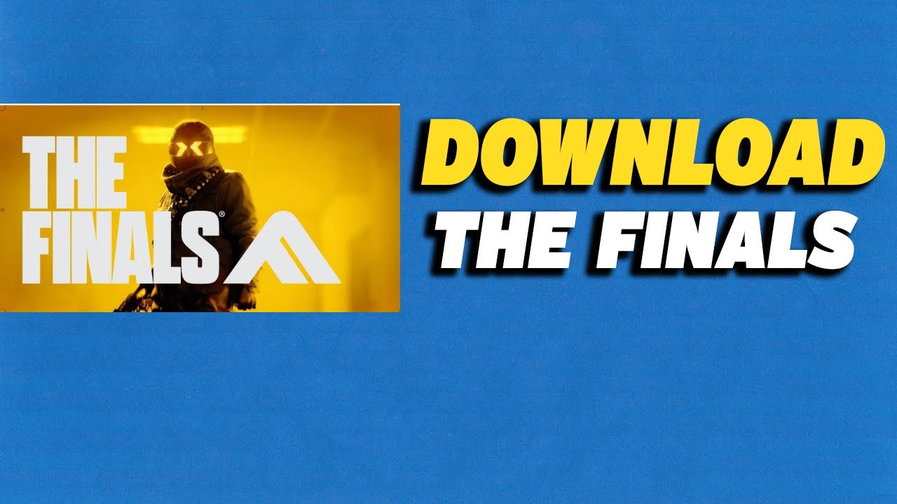 How To Download The Finals