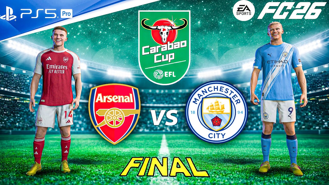 FC 26 - Arsenal Vs Manchester City - EFL CUP 25/26  - FINAL - PC™ [4K60]  Full Match