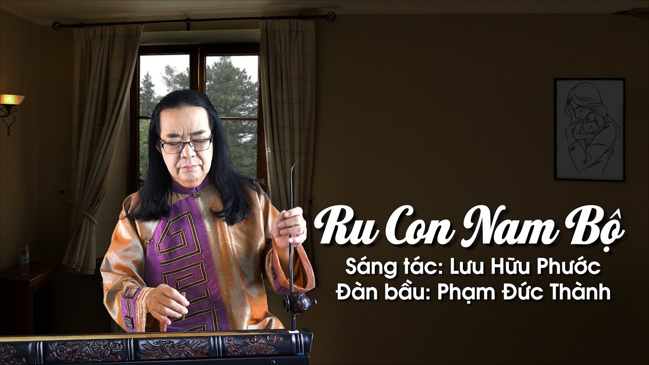 RU CON NAM BỘ- Tuyệt phẩm Đ&agrave;n bầu: PHAM ĐỨC TH&Agrave;NH