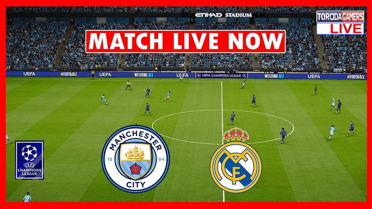 MANCHESTER CITY vs REAL MADRID LIVE | UEFA CHAMPIONS LEAGUE 2026 | WATCH MATCH LIVE TODAY