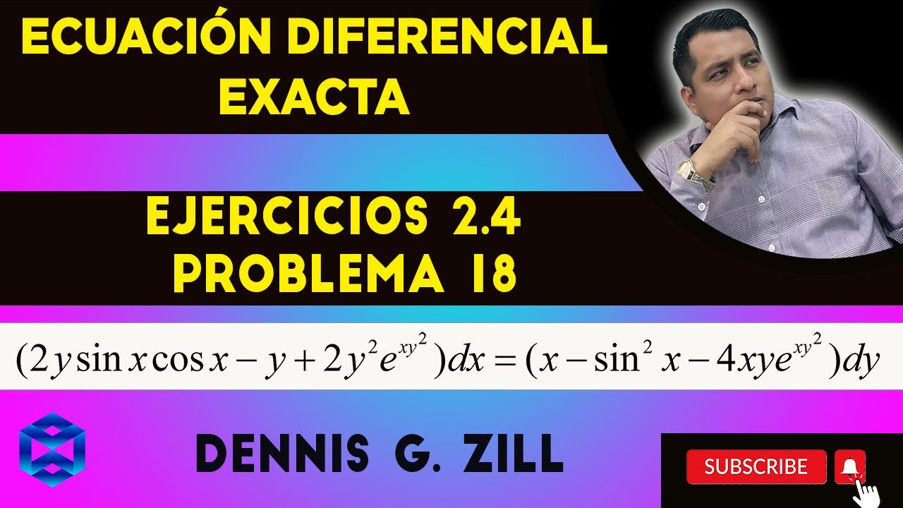 Ejercicios 2.4 Problema 18 Dennis G. Zill E.D. Ecuaciones Diferenciales Exactas.