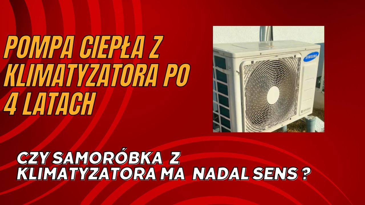 Pompa ciepła z klimatyzatora - 4 sezon pracy