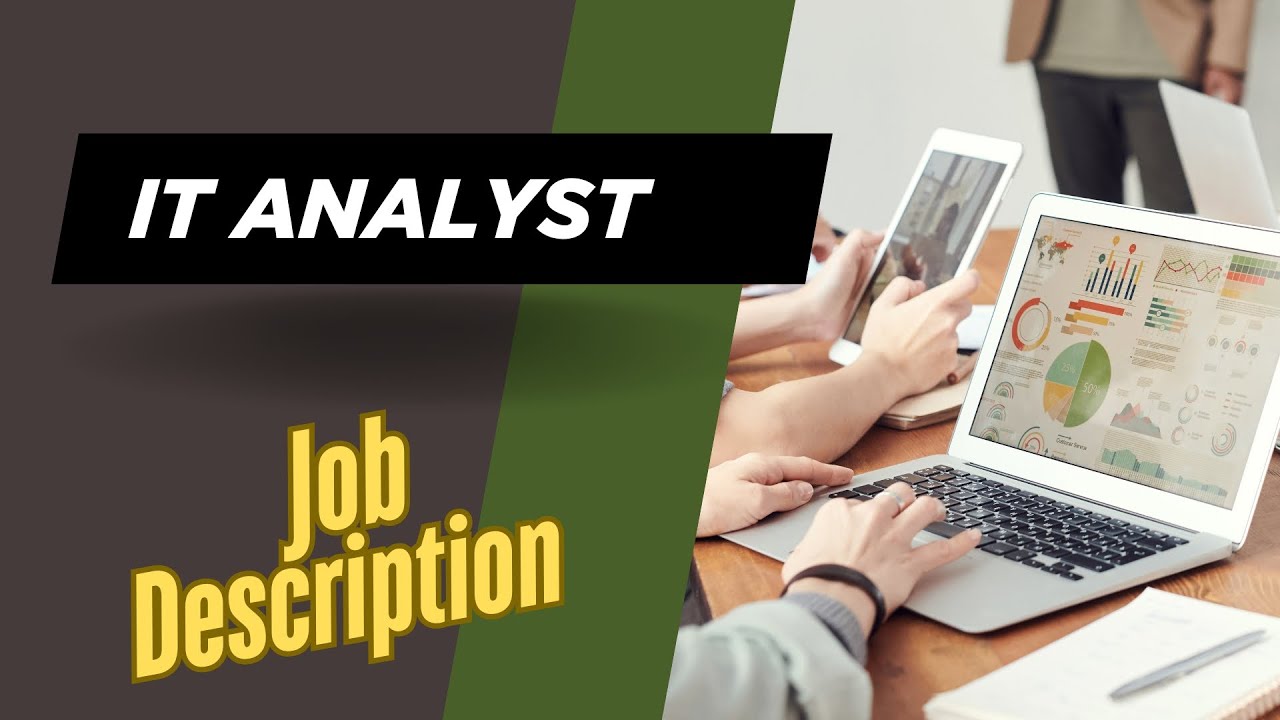 Job description of IT Analyst - Role, Responsibilities & Skills