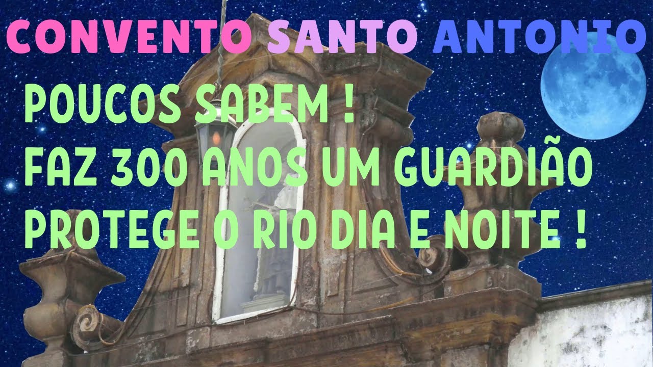 CONVENTO SANTO ANT&Oacute;NIO - GUARDI&Atilde;O DO RIO DESDE 1710