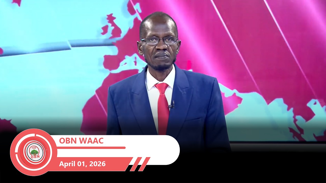 WAAC (ANYUWA NEWS )OBN April 01, 2026