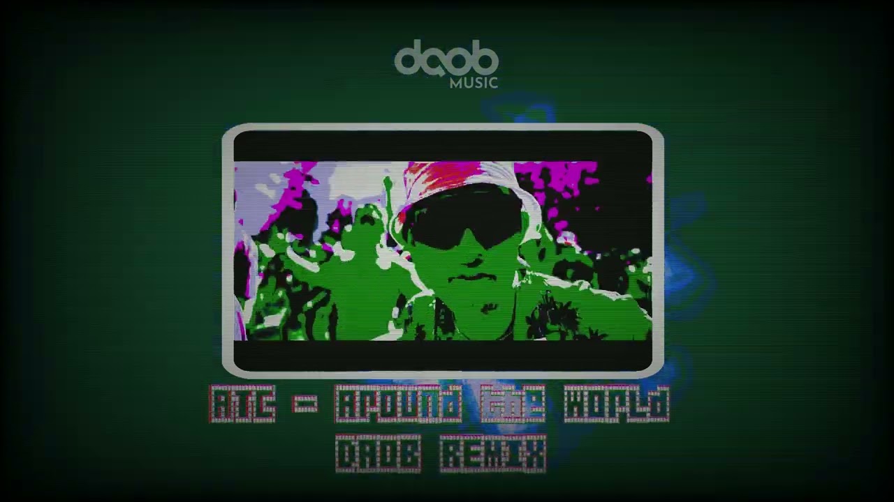 ATC - Around The World (DAOB Remix)