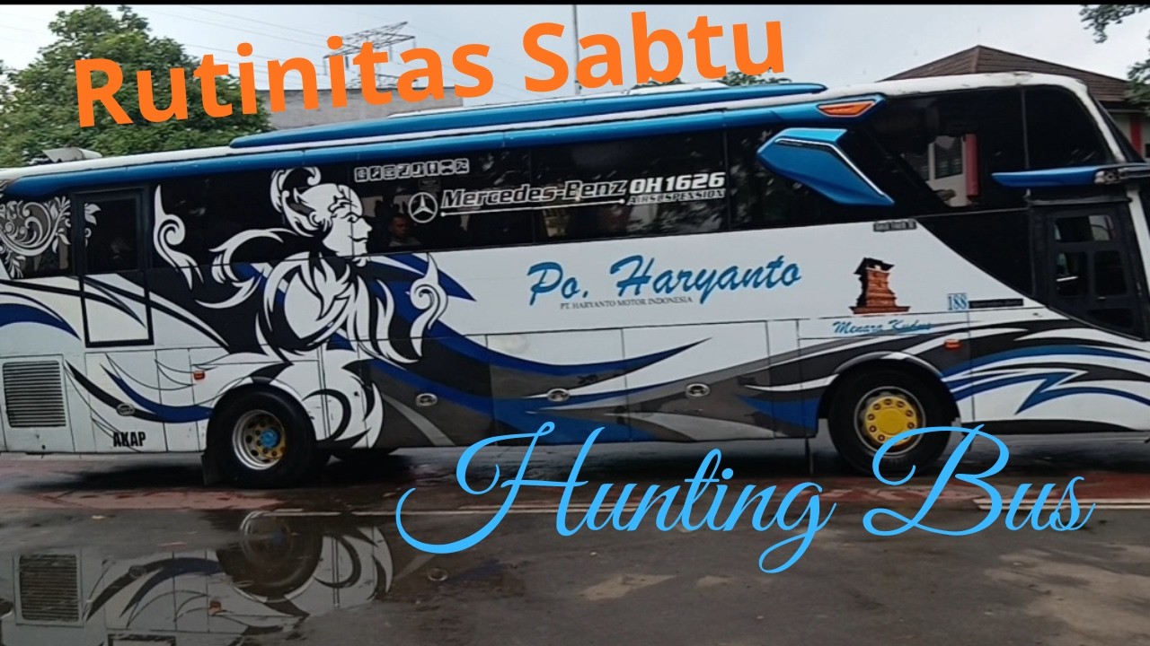 RUTINITAS SABTU......hunting bus