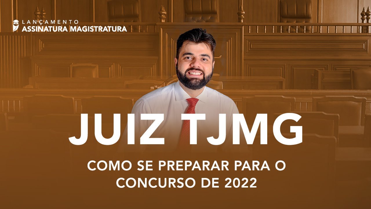 Juiz TJMG - Como se preparar para o concurso de 2022