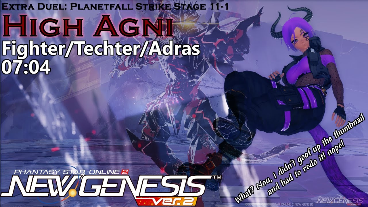 [PSo2:NGS] Extra Duel Planetfall Strike Stage 11: High Agni - Fi/Te/A 07:04