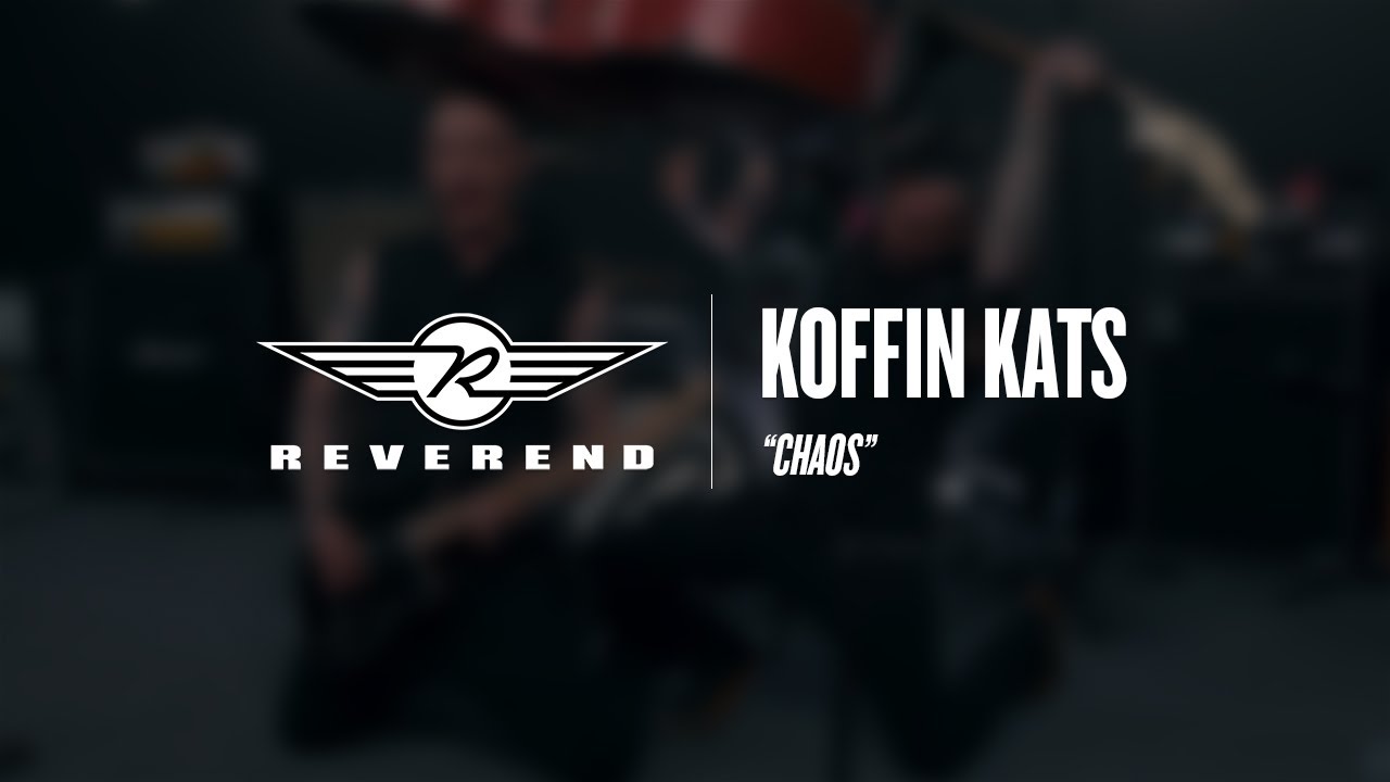 Koffin Kats - Chaos | Reverend Guitars - Circle R Sessions