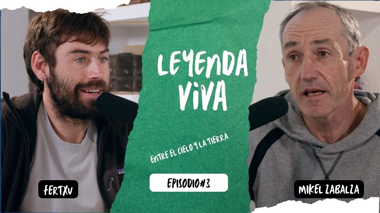 LeYeNDa ViVa#03 - Mikel Zabalza | Entre el cielo y la Tierra