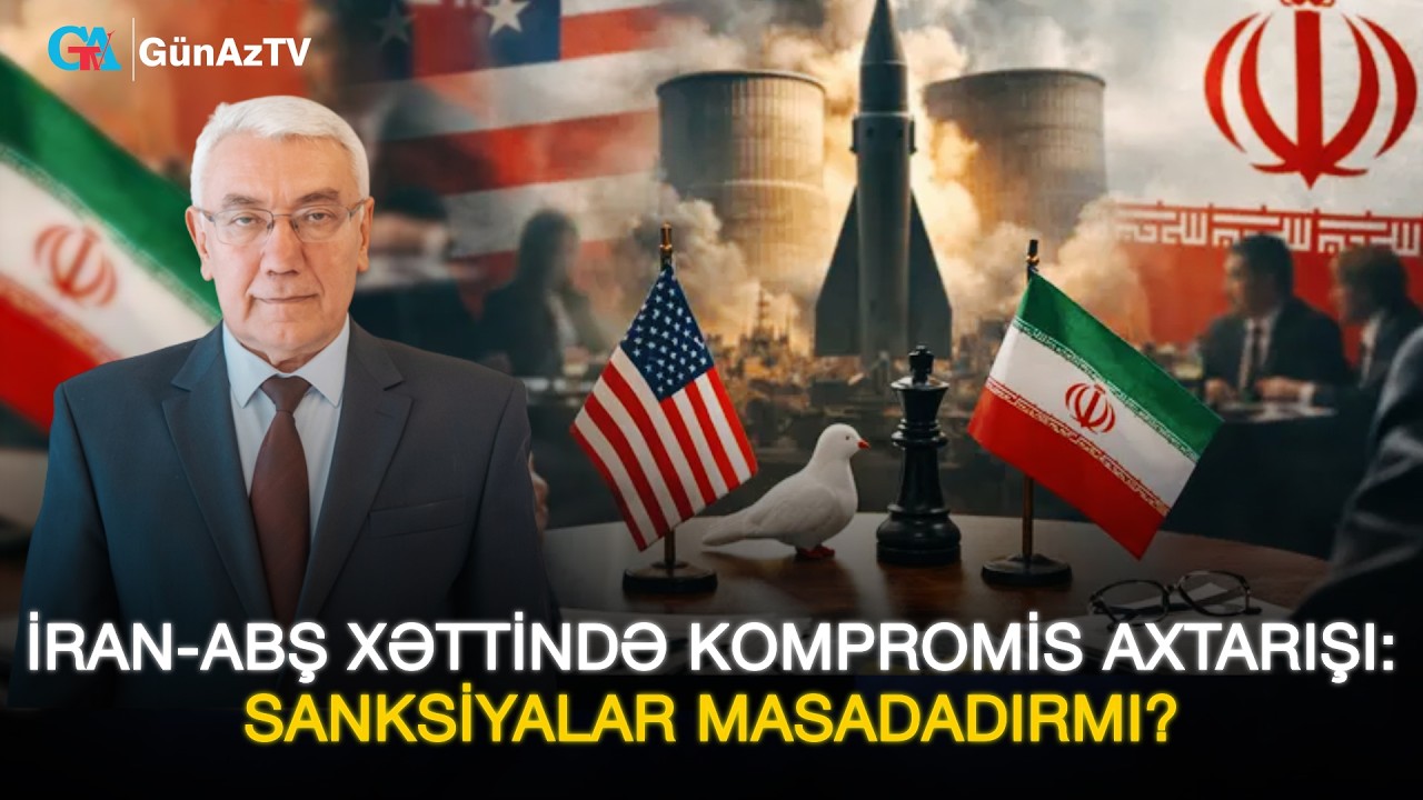 İRAN-ABŞ XƏTTİNDƏ KOMPROMİS AXTARIŞI: SANKSİYALAR MASADADIRMI? | Eldar Namazov