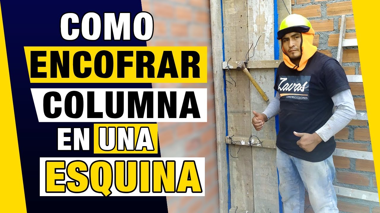 Como Encofrar Columna En Una Esquina ( Tutorial )