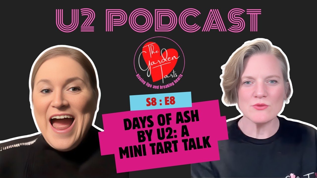 Exploring U2's Days of Ash: A Mini Tart Talk
