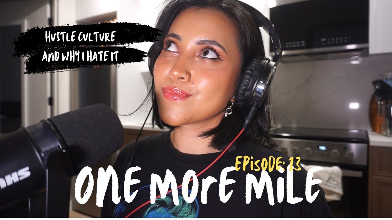 One more mile podcast with Paula Rosero Ep 13: Hustle Culture and why I HATE IT