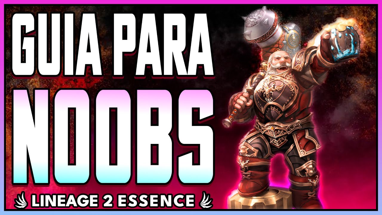 Guia para NOOBS | Lineage 2 Essence | Primeros Pasos