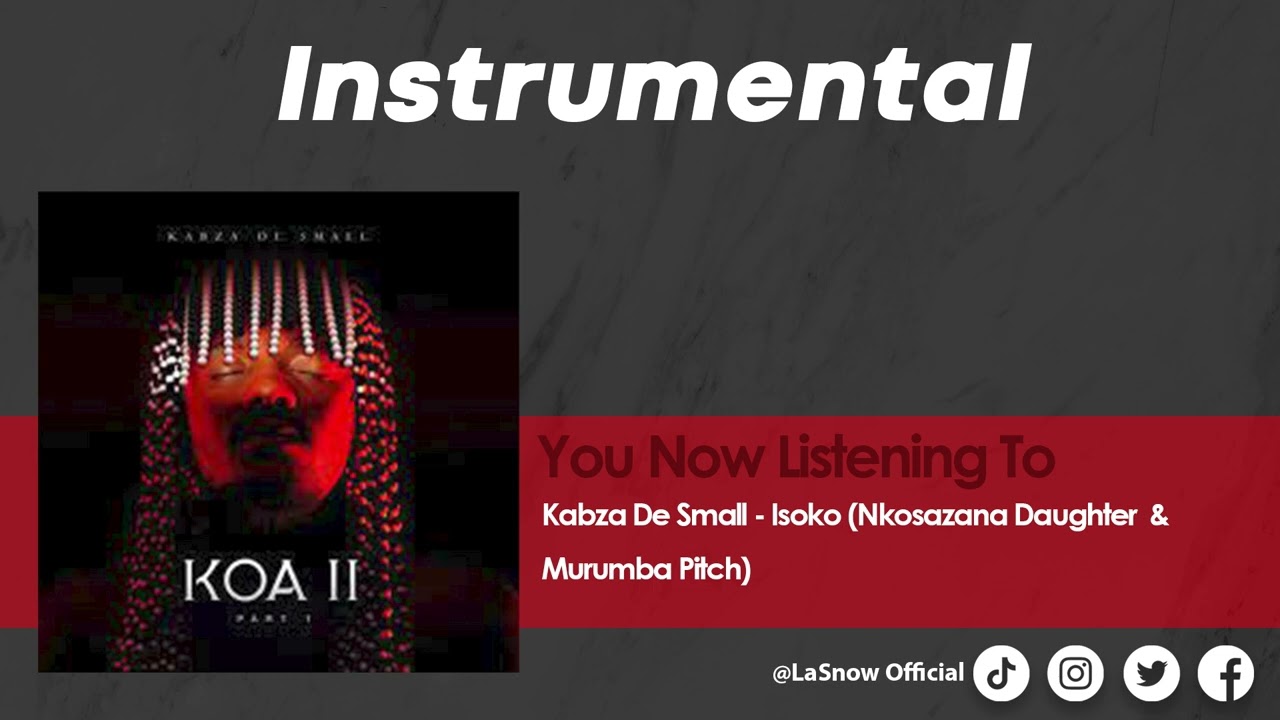 Kabza De Small - Isoko (Feat. Nkosazana Daughter & Murumba Pitch) (Instrumental)