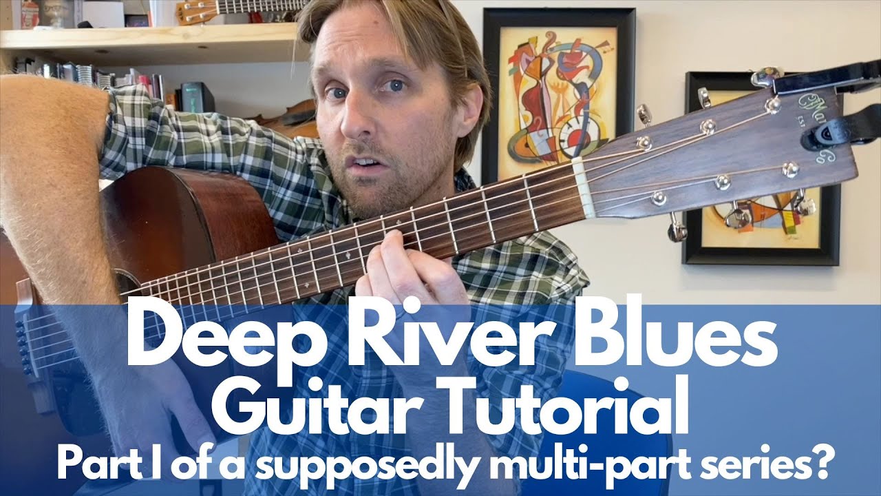 Учебное пособие по игре на гитаре Deep River Blues. Часть 1 — Уроки игры на гитаре со Стюартом!
