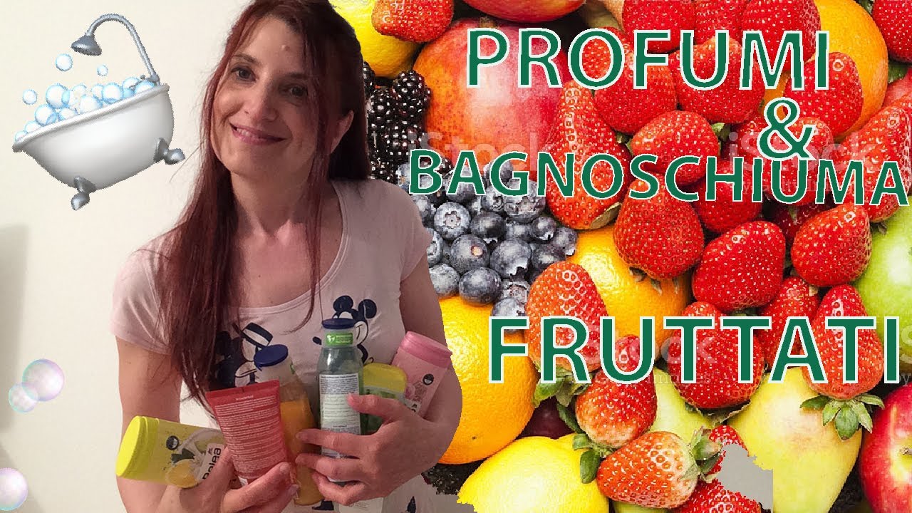 BAGNOSCHIUMA E PROFUMI FRUTTATI 🛁🍒🍑🍎🍋🛀