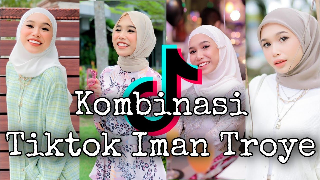 Kombinasi Tiktok Iman Troye 2021 | Comel | Manja | Lucu 😅