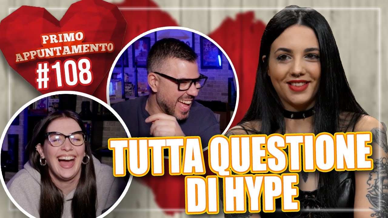 E' TUTTA QUESTIONE DI HYPE 😎 | Primo Appuntamento *Reaction* Episodio 108