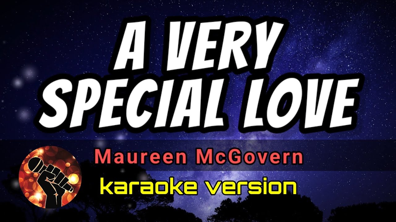 A VERY SPECIAL LOVE. - MAUREEN MCGOVERN (karaoke version)