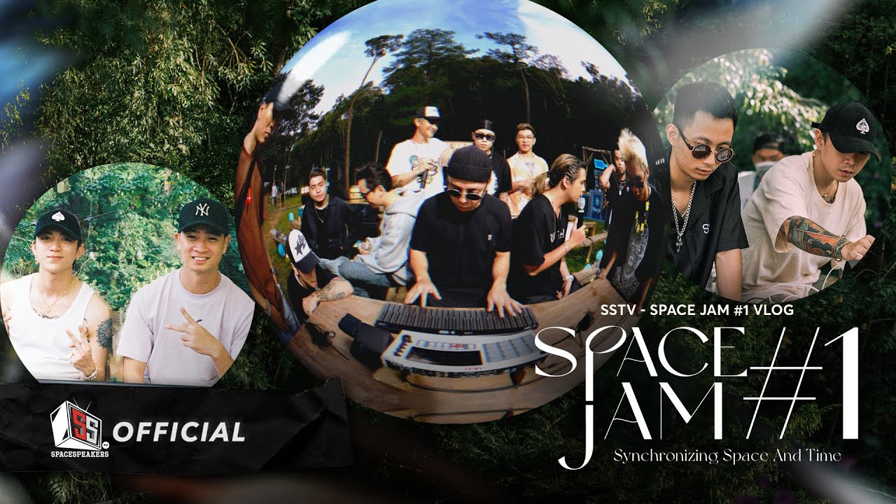 SSTV - Space Jam #1 Vlog: Trại s&aacute;ng t&aacute;c đầu ti&ecirc;n của SpaceSpeakers