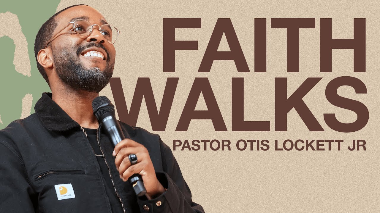 FAITH WALKS | PASTOR OTIS LOCKETT JR