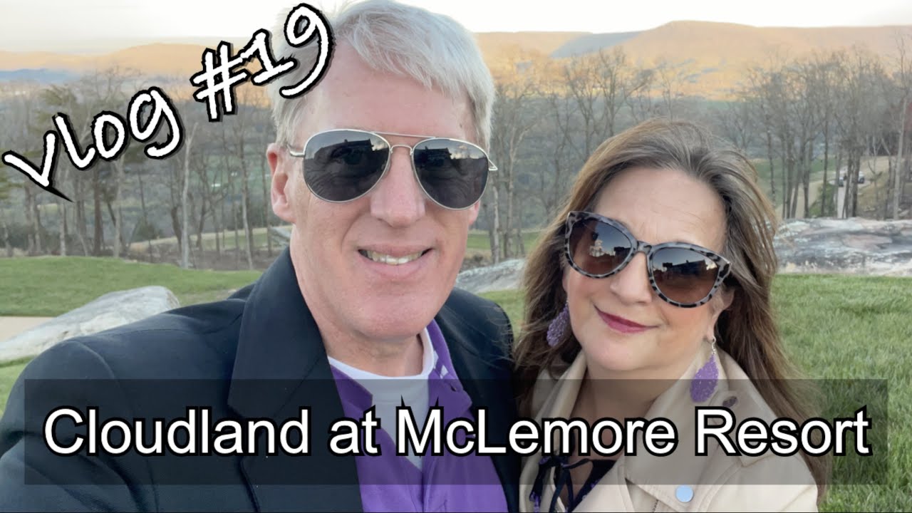 Vlog #19 - Cloudland at McLemore Resort - Rising Fawn, GA