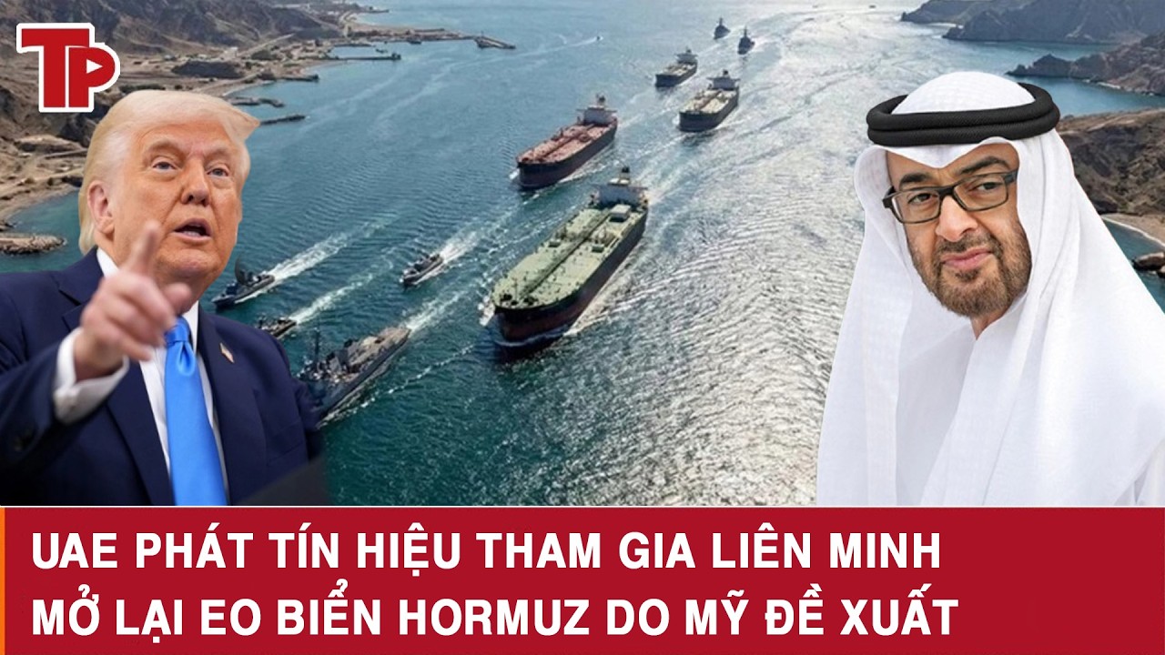 UAE phát tín hiệu tham gia liên minh mở lại eo biển Hormuz do Mỹ đề xuất