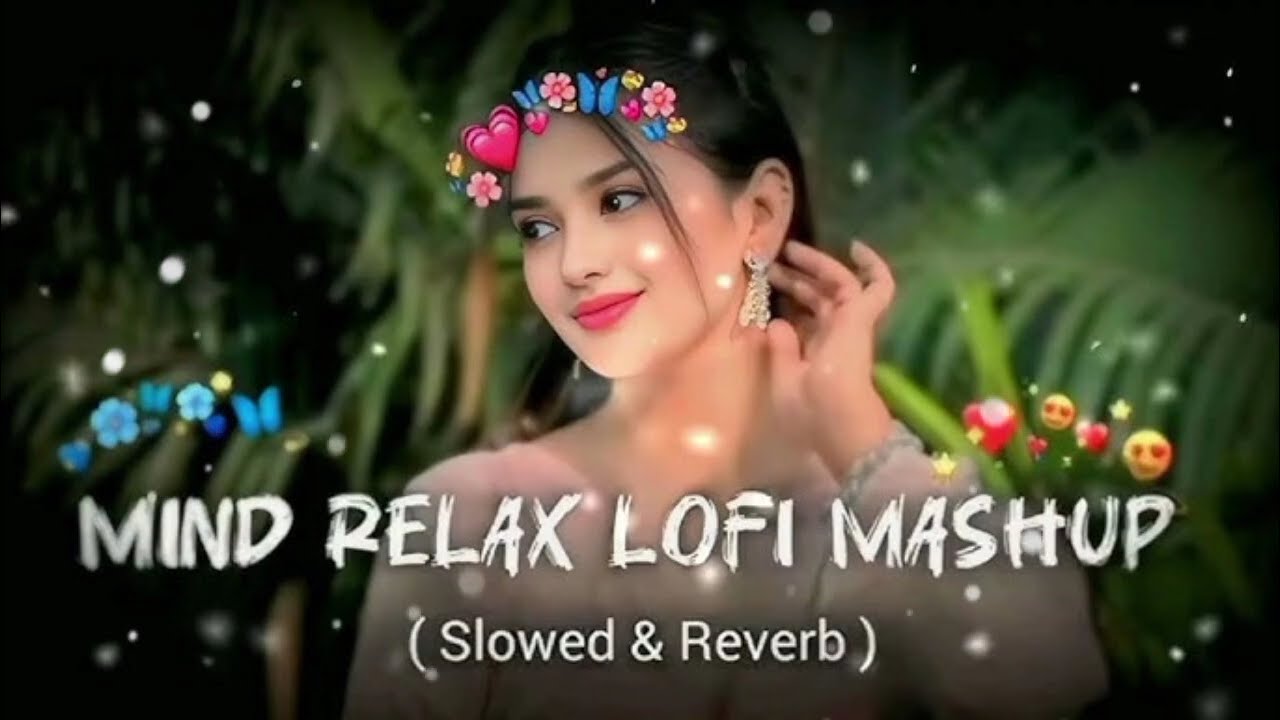 LATE NIGHT MIND RELAXING ROMANTIC SONGS 🎧 | HINDI LOFI LOVE MASHUP | SLOWED & REVERB | SLEEP / STUDY