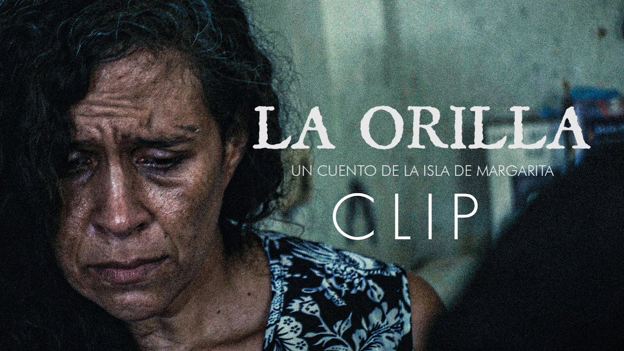 LA ORILLA | CLIP #1