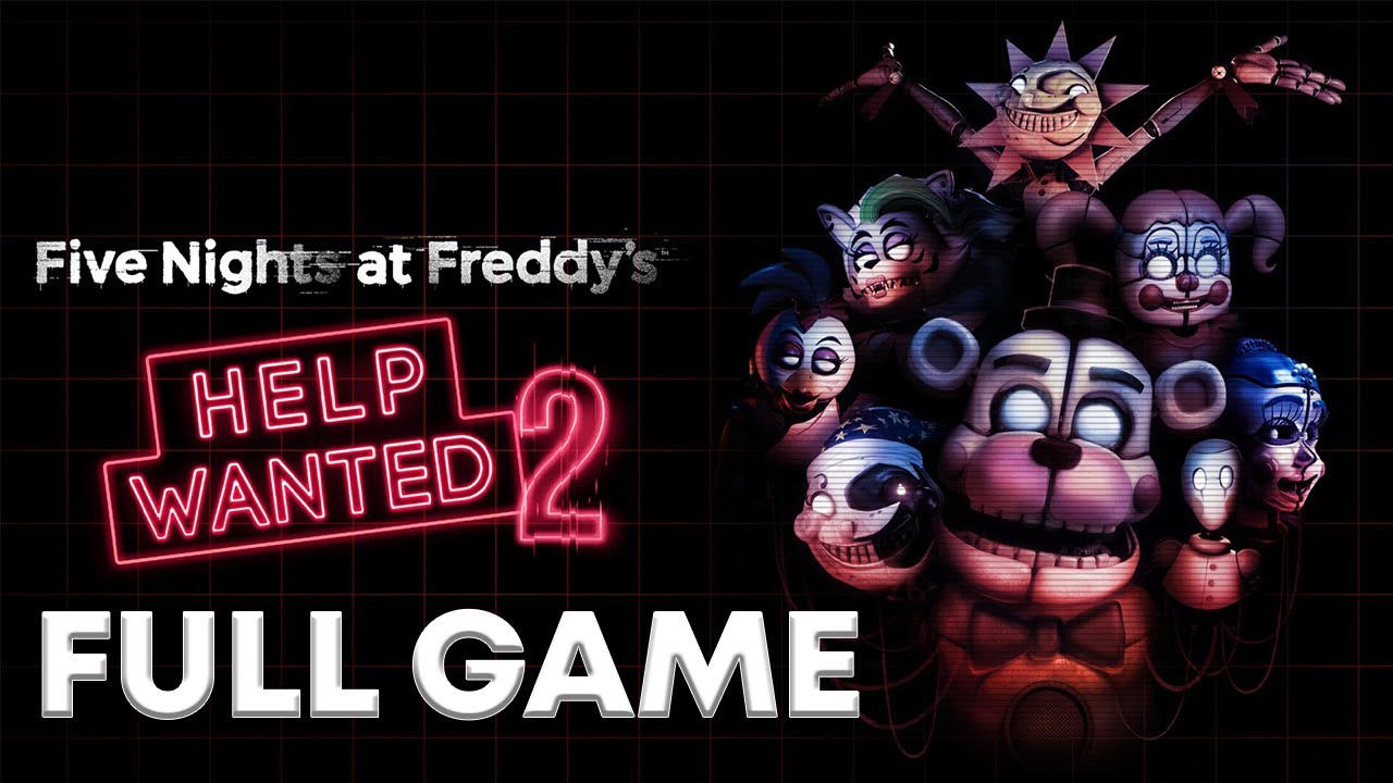 Five Nights at Freddy's: HELP WANTED 2 | Full Gameplay Walkthrough | No Commentary | No Deaths