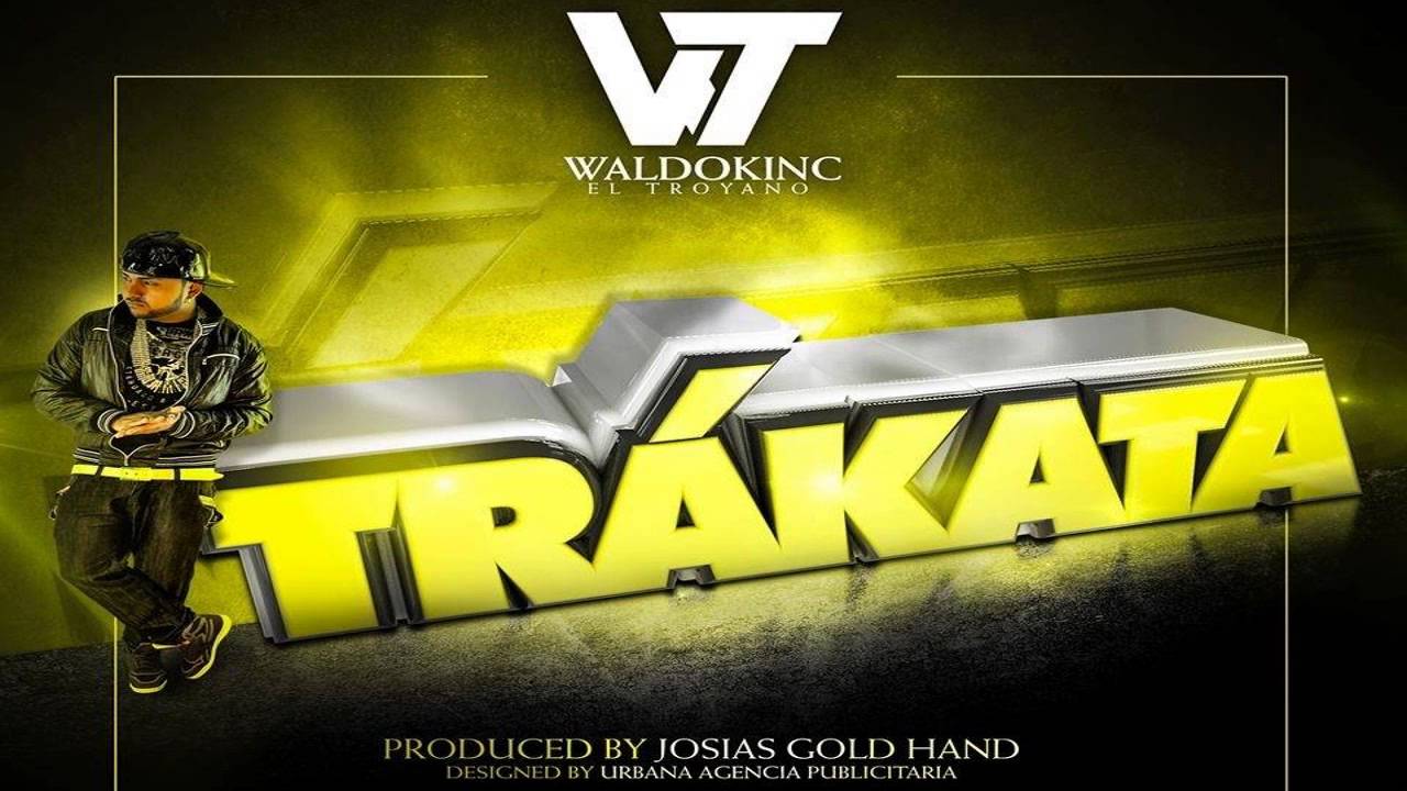 Waldokinc el Troyano - Trakata