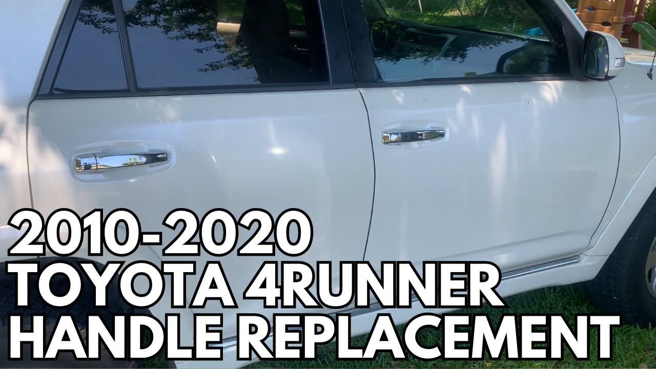 2010-2020 Toyota 4Runner Door Handle Replacement [5TH GENERATION]
