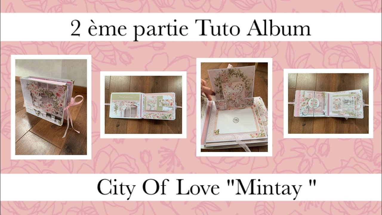 TUTO SCRAP 2ème partie du Tuto Album City Of Love pages 0, 1 et 2